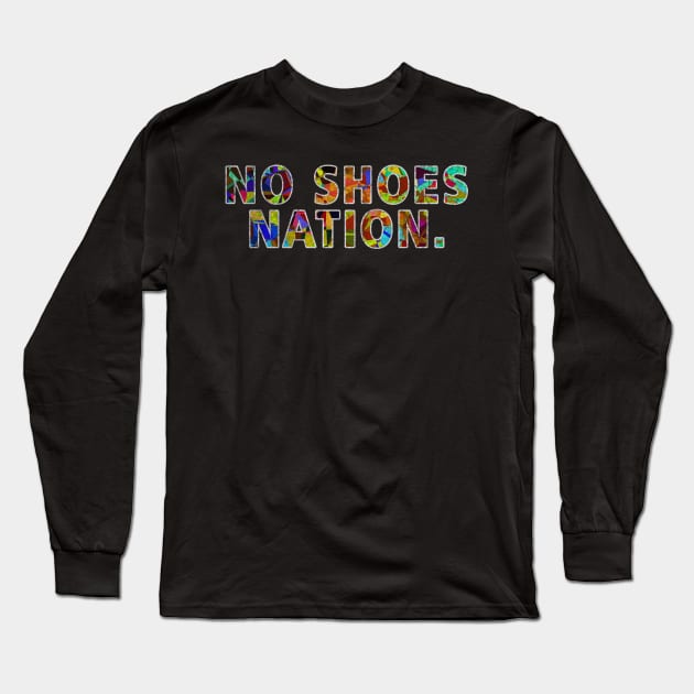 No shoes nation Long Sleeve T-Shirt by ysmnlettering